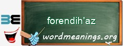 WordMeaning blackboard for forendih'az
